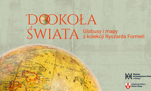 Zdjęcie do „Dookoła Świata. Globusy i mapy z kolekcji Ryszarda Formeli”