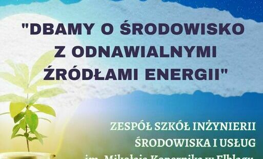 Zdjęcie do KONKURS DLA SZKÓŁ PODSTAWOWYCH klasa VII-VIII pt: „DBAMY O ŚRODOWISKO Z ODNAWIALNYMI ŹRÓDŁAMI ENERGII"