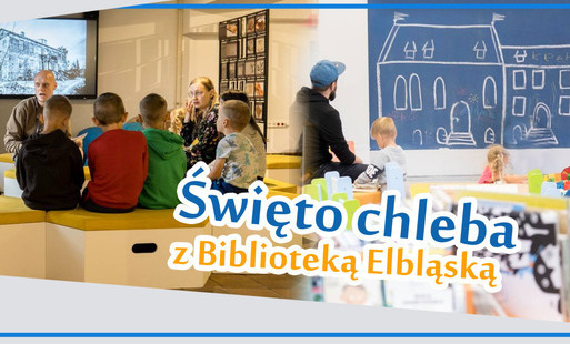 Zdjęcie do Elbląskie Święto Chleba z Biblioteką Elbląską