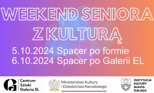 Zdjęcie do WEEKEND SENIORA Z KULTURĄ W GALERII EL