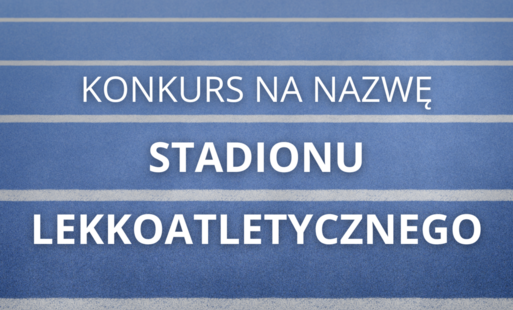 Zdjęcie do Zaproponuj nazwę stadionu przy ul. Krakusa