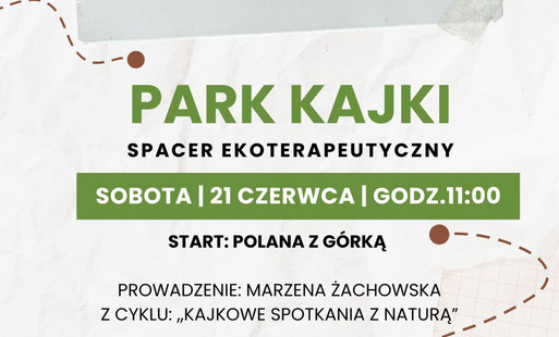 Zdjęcie do Spotkajmy się na ekoterapeutycznym spacerze w Parku Kajki