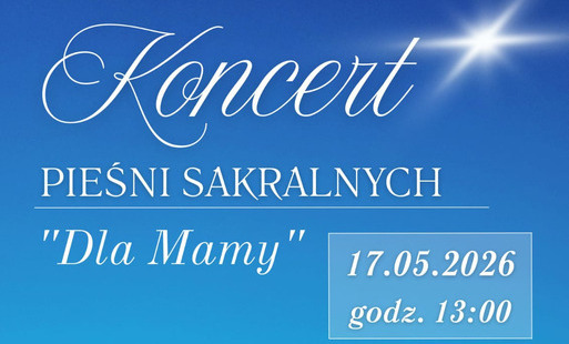 Zdjęcie do Koncert Pieśni Sakralnych „Dla Mamy”