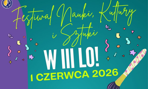 Zdjęcie do Festiwal Nauki, Kultury i Sztuki w III LO 
