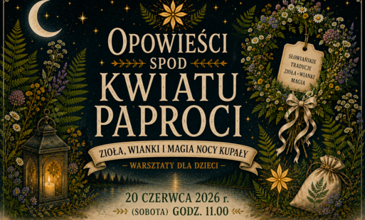 Zdjęcie do Opowieści spod Kwiatu Paproci &ndash; warsztaty dla dzieci