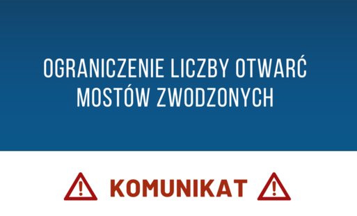Zdjęcie do Ograniczona liczba otwarć most&oacute;w zwodzonych