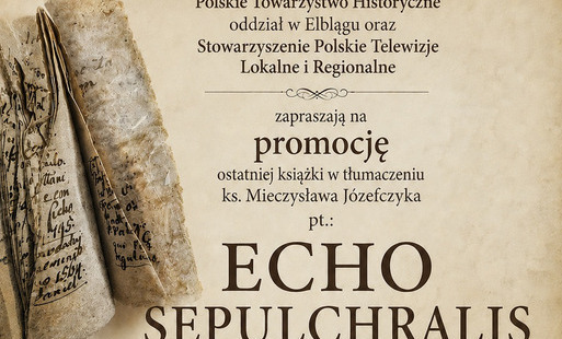 Zdjęcie do Promocja książki &bdquo;Echo Sepulchralis &ndash; Echo z grob&oacute;w&rdquo;