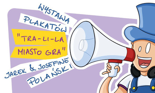 Zdjęcie do &bdquo;TRA-LI-LA MIASTO GRA&rdquo;&ndash; wystawa plakat&oacute;w Jarek&amp; Josefine Polański