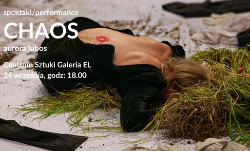 Zdjęcie do Centrum Sztuki Galeria EL zaprasza na performans &bdquo;Chaos&rdquo; 