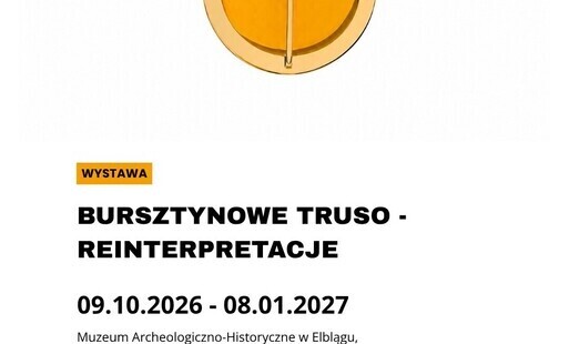 Zdjęcie do Bursztynowe Truso &ndash; reinterpretacje. Nowa wystawa w elbląskim Muzeum.