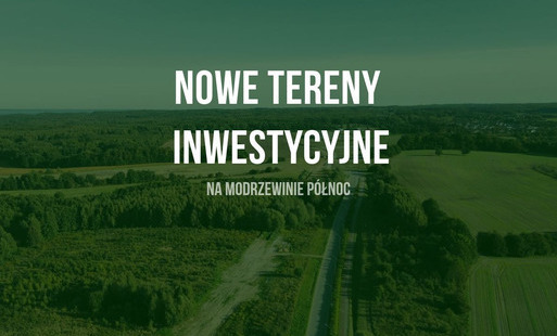 Zdjęcie do Miasto przygotowuje kolejne tereny inwestycyjne!