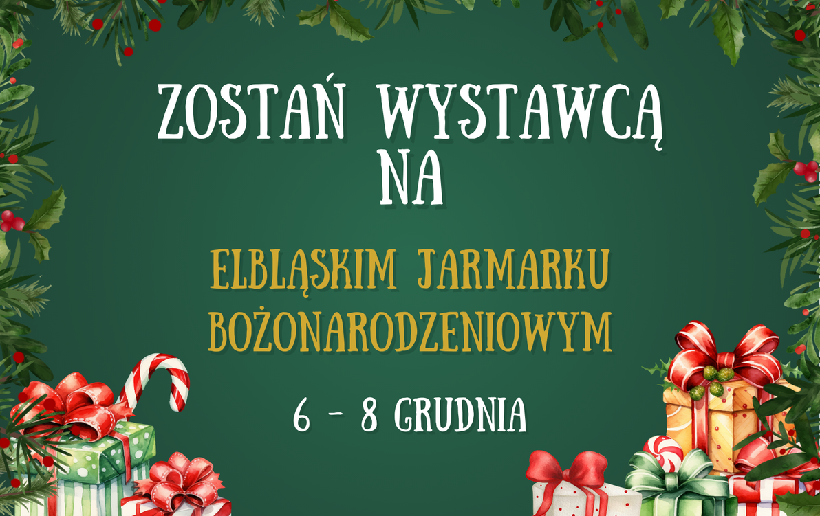 Zapraszamy wystawców na Elbląski Jarmark Bożonarodzeniowy 2024!